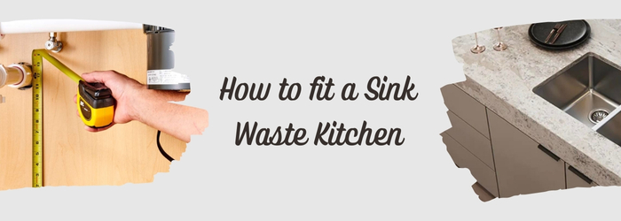 How to fit a Sink Waste Kitchen