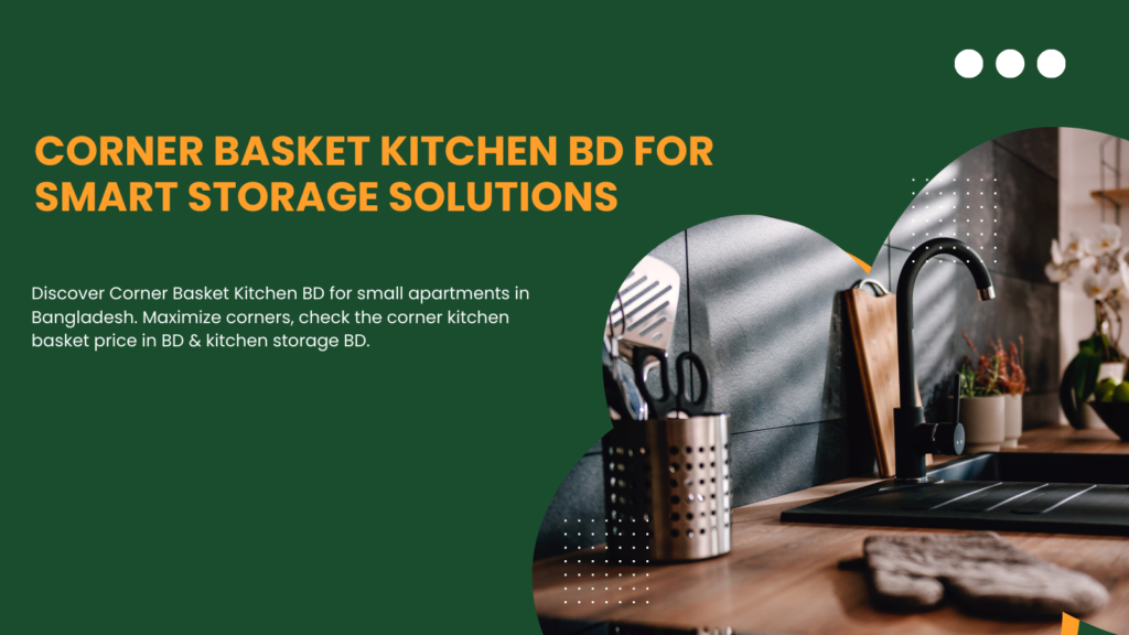 Corner basket kitchen BD