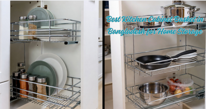 Best Kitchen Cabinet Basket in Bangladesh for Smart Storage