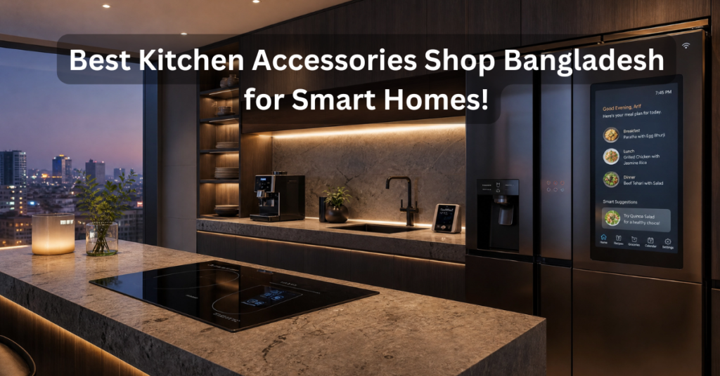 kitchen accessories shop Bangladesh