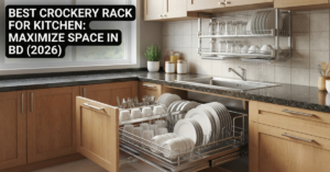 Best Crockery Rack for Kitchen: Maximize Space in BD (2026)